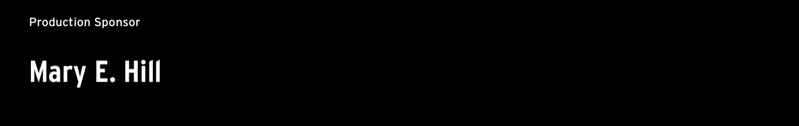 Production sponsor Mary E. Hill