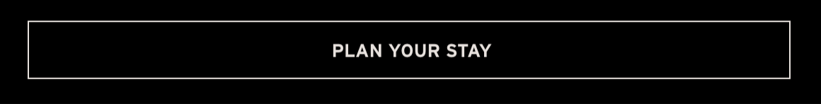 PLAN YOUR STAY.